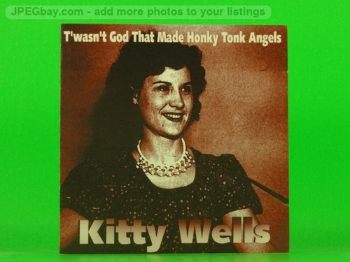 Kitty wells twasnt god - kitty,