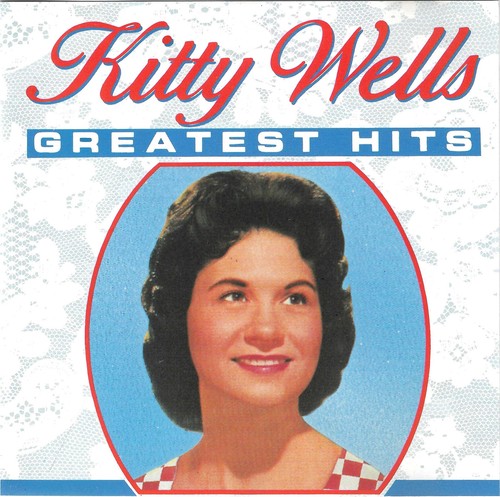 Kitty wells greatest hits - -,